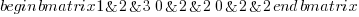 begin{bmatrix} 1 & 2 & 3 \ 0 & 2 & 2 \ 0 & 2 & 2 end{bmatrix}