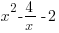 x^2-4/x-2