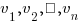 v_1,v_2,&hellip;,v_n