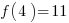 f(4) = 11